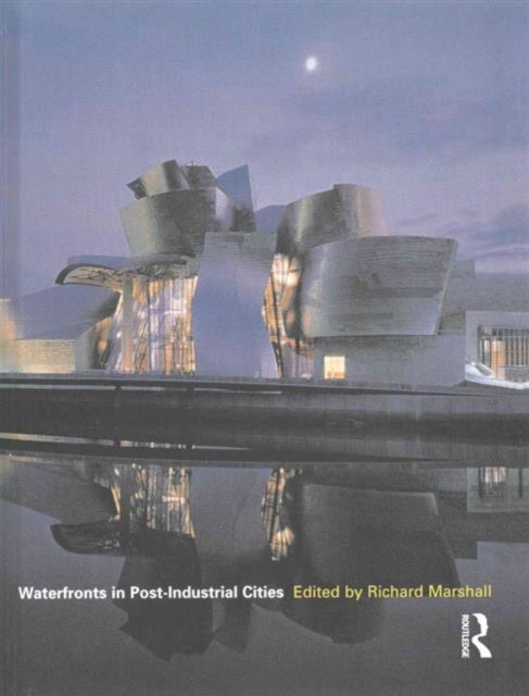 Book cover of: Waterfronts in Post-Industrial Cities. By: Richard Marshall