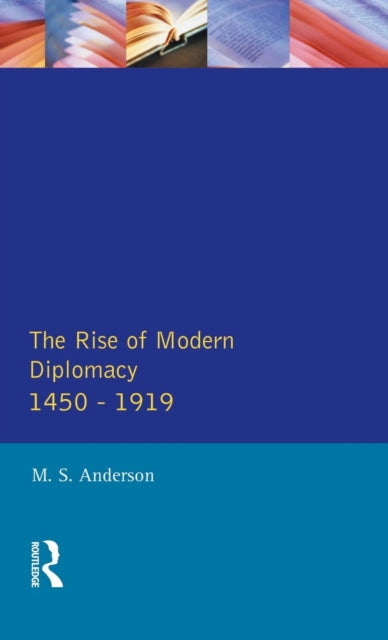 Book cover of: Rise of Modern Diplomacy 1450 - 1919. By: Matthew Smith Anderson