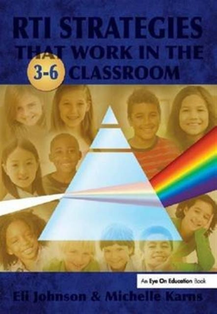 Book cover of: RTI Strategies that Work in the 3-6 Classroom. By: Eli Johnson