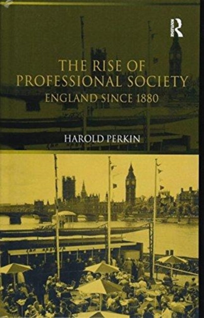 Book cover of: Rise of Professional Society. By: Harold James Perkin