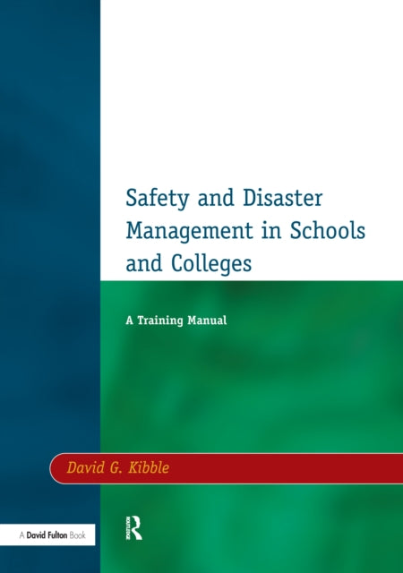Book cover of: Safety and Disaster Management in Schools and Colleges. By: David G. Kibble