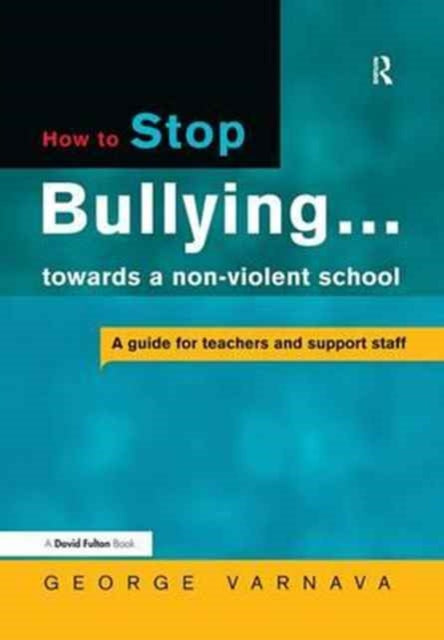 Book cover of: How to Stop Bullying towards a non-violent school. By: George Varnava