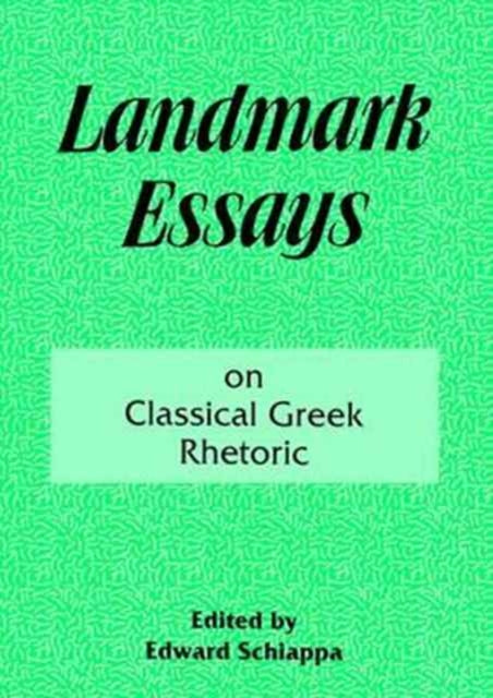 Book cover of: Landmark Essays on Classical Greek Rhetoric. By: A. Edward Schiappa