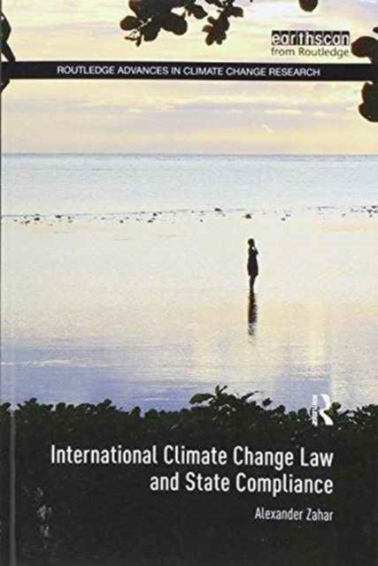 Book cover of: International Climate Change Law and State Compliance. By: Alexander Zahar