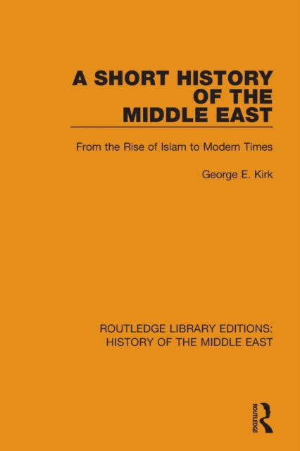 Book cover of: Short History of the Middle East. By: George E. Kirk