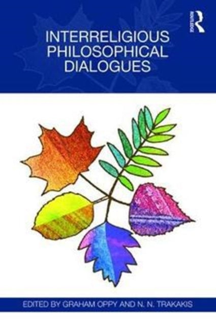 Book cover of: Interreligious Philosophical Dialogues. By: Graham Oppy
