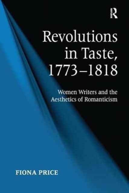 Book cover of: Revolutions in Taste, 1773–1818. By: Fiona Price
