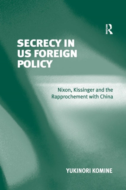 Book cover of: Secrecy in US Foreign Policy. By: Yukinori Komine