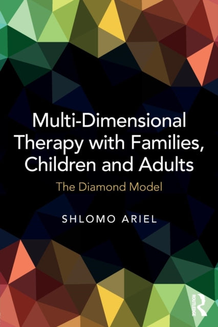Book cover of: Multi-Dimensional Therapy with Families, Children and Adults. By: Shlomo Ariel