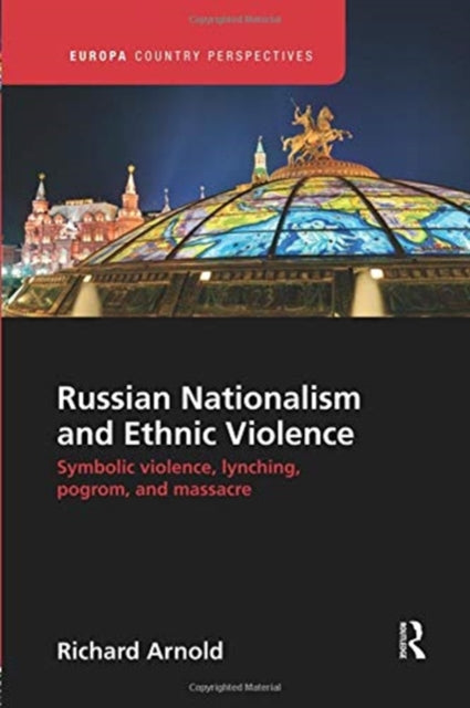 Book cover of: Russian Nationalism and Ethnic Violence. By: Arnold, Richard