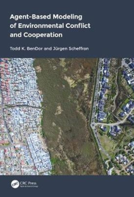 Book cover of: Agent-Based Modeling of Environmental Conflict and Cooperation. By: Todd K. BenDor