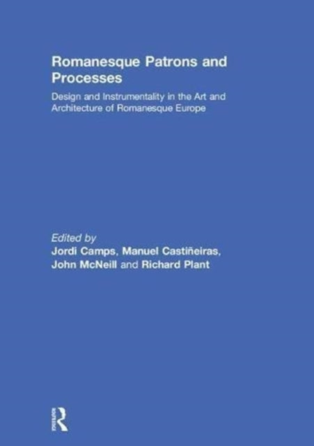 Book cover of: Romanesque Patrons and Processes. By: John McNeill