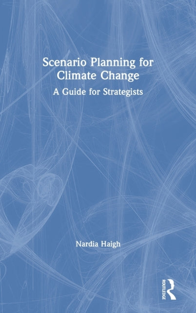 Book cover of: Scenario Planning for Climate Change. By: Narida Haigh