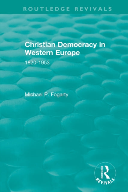 Book cover of: Routledge Revivals: Christian Democracy in Western Europe (1957)