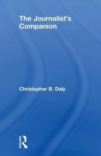 Book cover of: Journalist's Companion. By: Christopher B. Daly