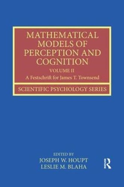 Book cover of: Mathematical Models of Perception and Cognition Volume II. By: Joseph W. Houpt