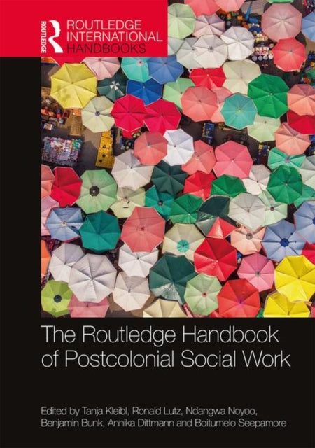 Book cover of: Routledge Handbook of Postcolonial Social Work. By: Tanja Kleibl