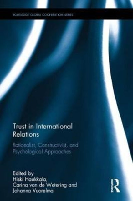 Book cover of: Trust in International Relations. By: Johanna Vuorelma