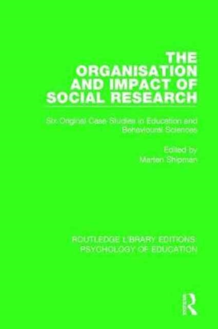 Book cover of: Organisation and Impact of Social Research. By: M. D. Shipman