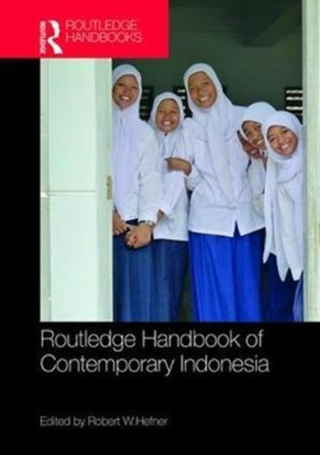 Book cover of: Routledge Handbook of Contemporary Indonesia. By: Robert W. Hefner