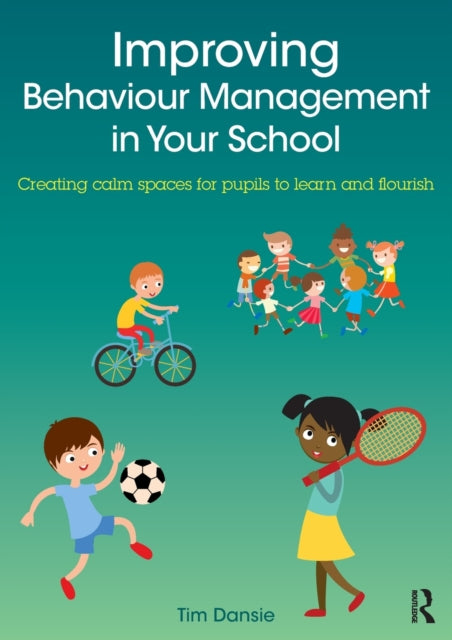 Book cover of: Improving Behaviour Management in Your School. By: Tim Dansie