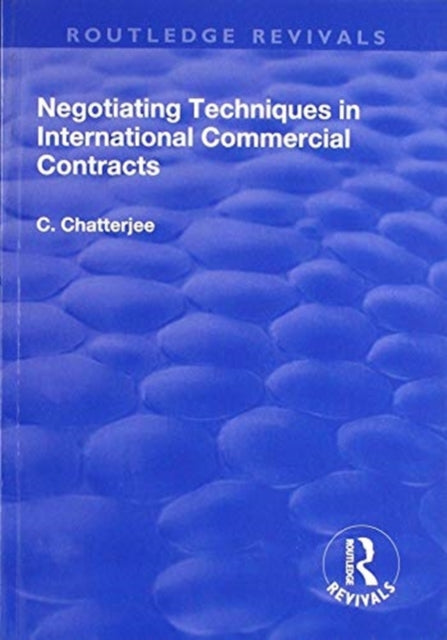Book cover of: Negotiating Techniques in International Commercial Contracts. By: Charles Chatterjee