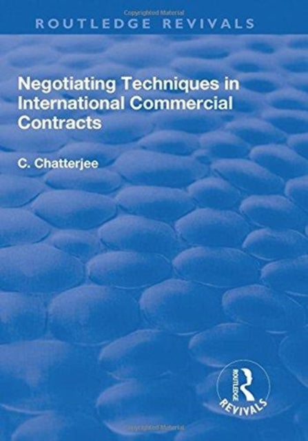 Book cover of: Negotiating Techniques in International Commercial Contracts. By: Charles Chatterjee