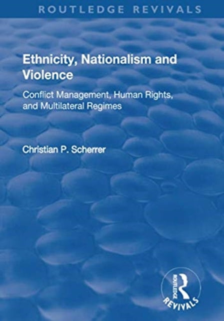 Book cover of: Ethnicity, Nationalism and Violence. By: Christian P. Scherrer