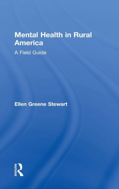 Book cover of: Mental Health in Rural America. By: Ellen Greene Stewart