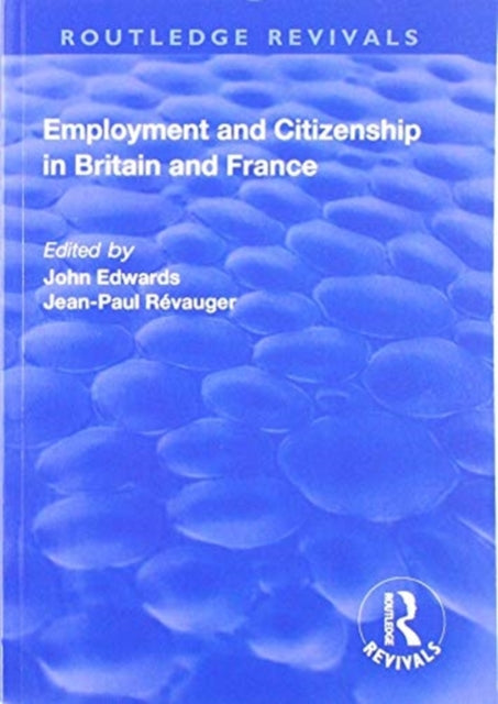 Book cover of: Employment and Citizenship in Britain and France. By: Edwards, John