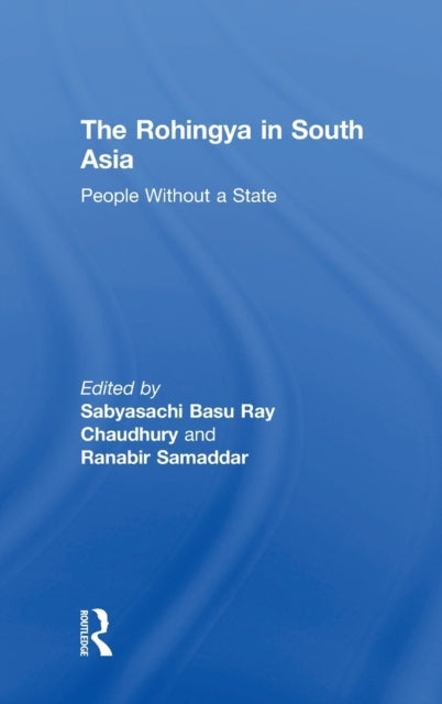 Book cover of: Rohingya in South Asia. By: Sabyasachi Basu Ray Chaudhury