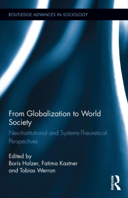 Book cover of: From Globalization to World Society. By: Boris Holzer
