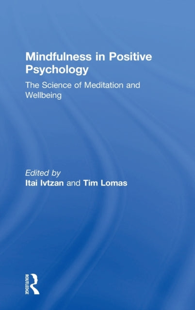 Book cover of: Mindfulness in Positive Psychology. By: Itai Ivtzan