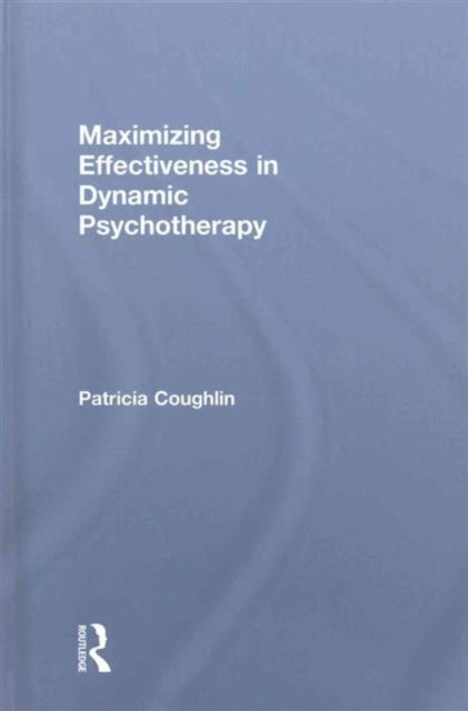 Book cover of: Maximizing Effectiveness in Dynamic Psychotherapy. By: Patricia Coughlin