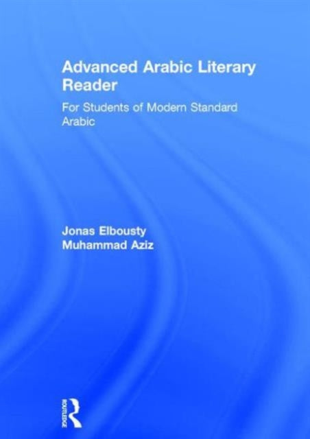 Book cover of: Advanced Arabic Literary Reader. By: Youness Elbousty