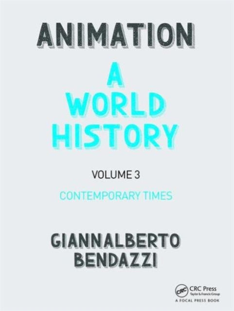 Book cover of: Animation: A World History. By: Giannalberto Bendazzi