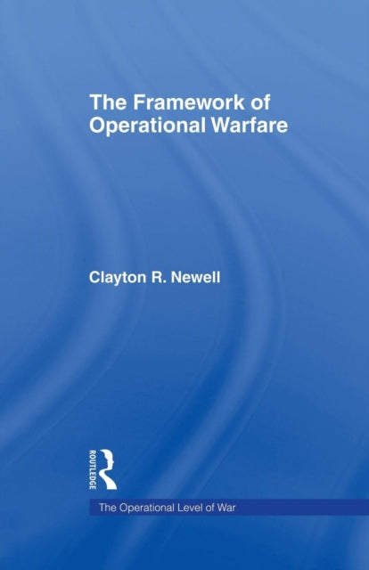 Book cover of: Framework of Operational Warfare. By: Clayton Newell