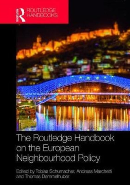 Book cover of: Routledge Handbook on the European Neighbourhood Policy. By: Tobias Schumacher
