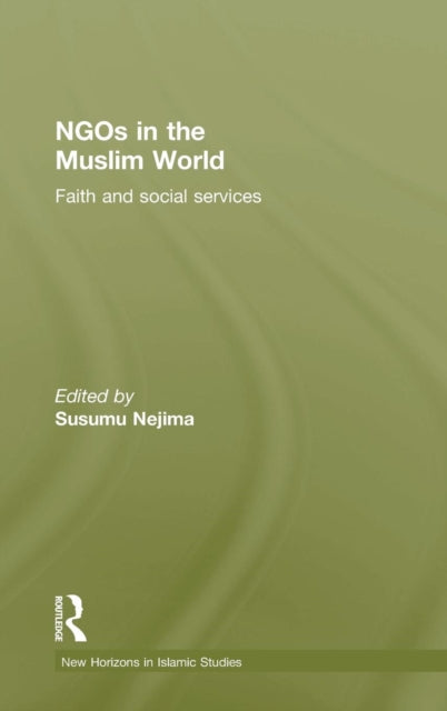 Book cover of: NGOs in the Muslim World. By: Susumu Nejima