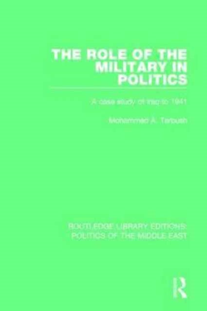 Book cover of: Role of the Military in Politics. By: Mohammad A. Tarbush