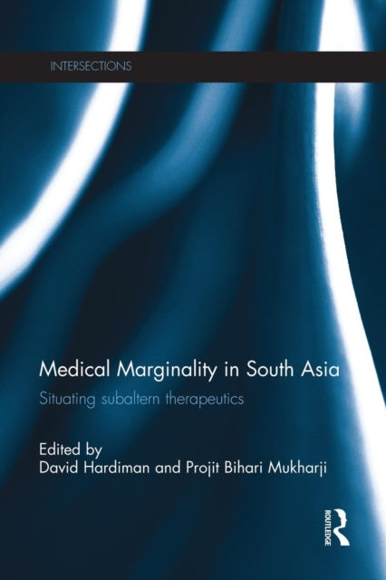 Book cover of: Medical Marginality in South Asia. By: David Hardiman