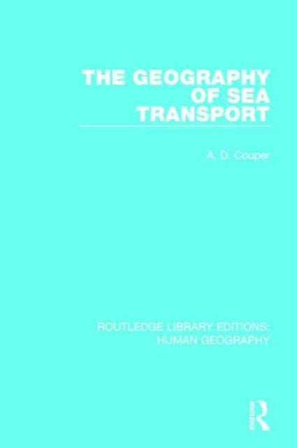 Book cover of: Geography of Sea Transport. By: Alastair Couper