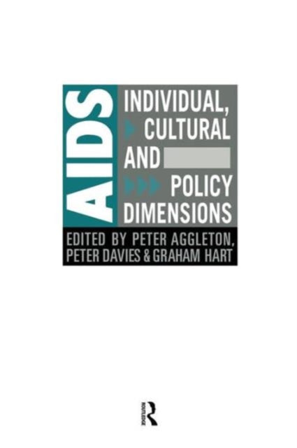 Book cover of: AIDS: Individual, Cultural And Policy Dimensions. By: Peter Aggleton