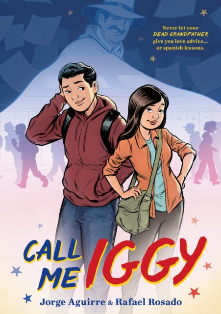 Book cover of: Call Me Iggy. By: Jorge Aguirre
