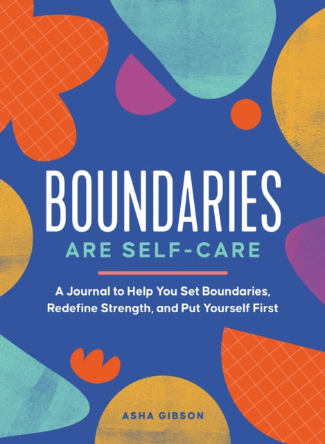Book cover of: Boundaries Are Self-Care. By: Asha Gibson