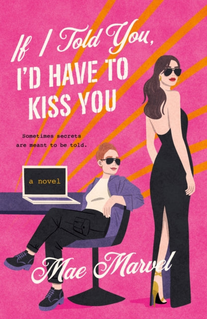 Book cover of: If I Told You, I'd Have to Kiss You. By: Mae Marvel