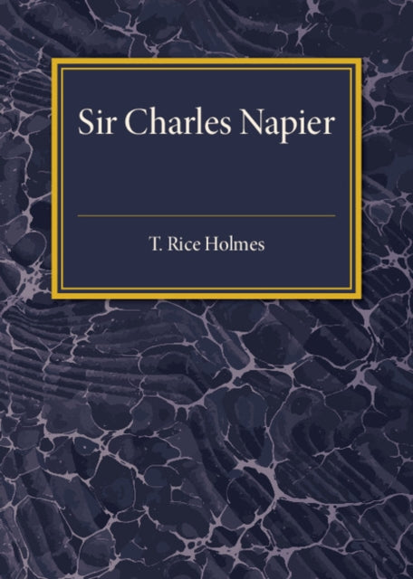 Book cover of: Sir Charles Napier. By: T. Rice Holmes