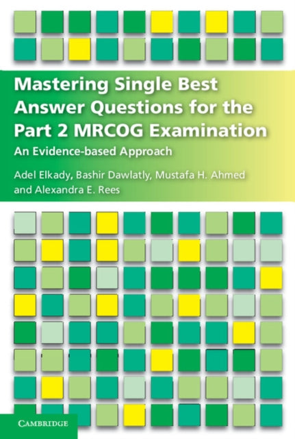 Book cover of: Mastering Single Best Answer Questions for the Part 2 MRCOG Examination. By: Adel Elkady