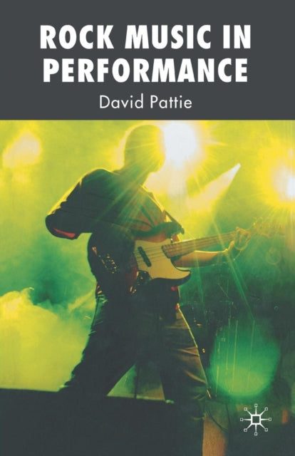 Book cover of: Rock Music in Performance. By: David Pattie