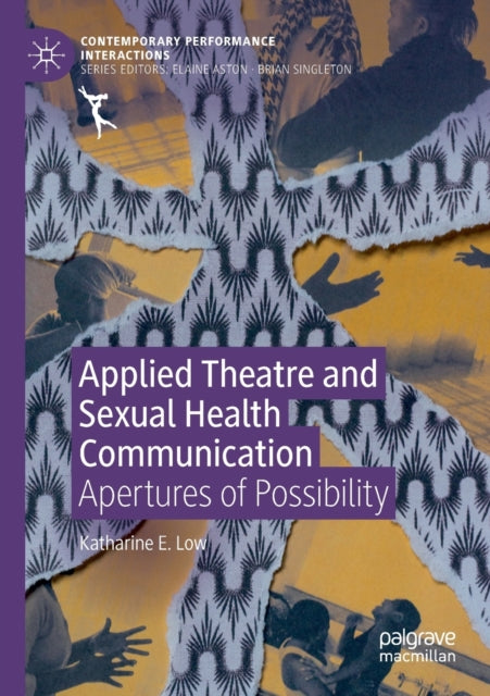 Book cover of: Applied Theatre and Sexual Health Communication. By: Katharine E. Low